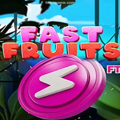 Unveiling FastFruits: The Ultimate Gaming Experience with 56BB Game Oficial